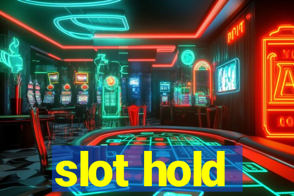 slot hold