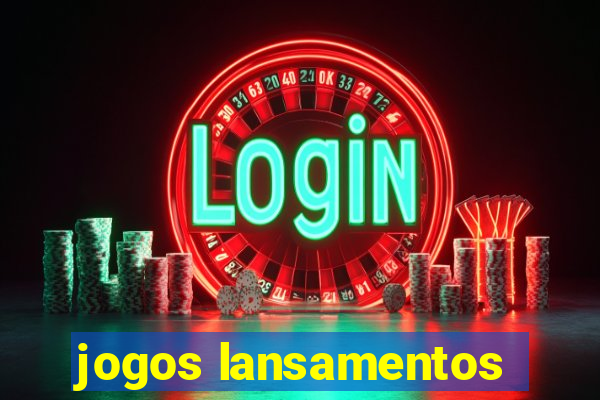 jogos lansamentos