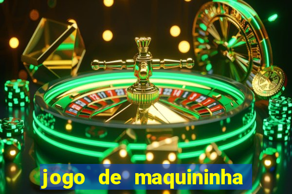 jogo de maquininha que ganha dinheiro