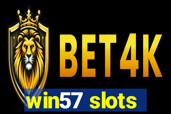 win57 slots