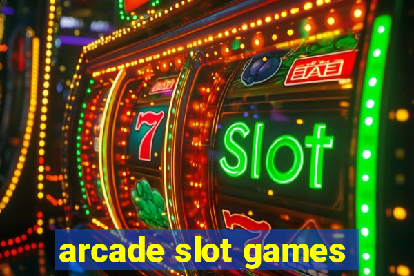 arcade slot games