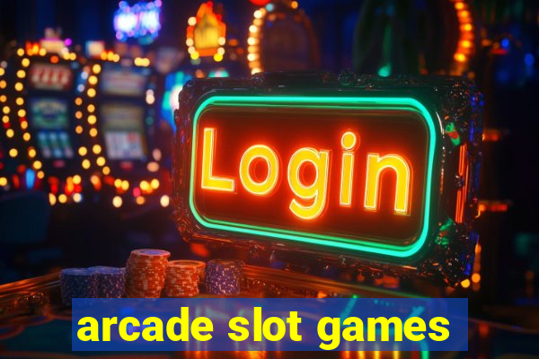 arcade slot games