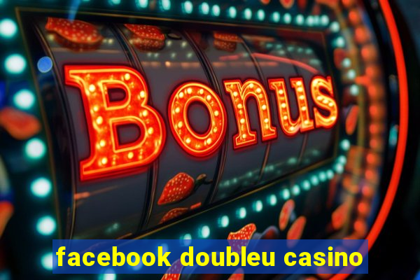 facebook doubleu casino