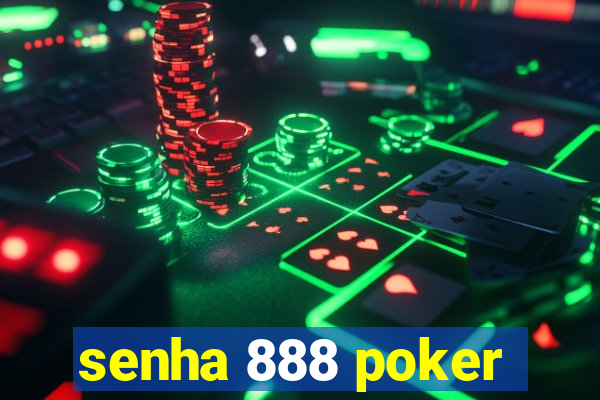 senha 888 poker