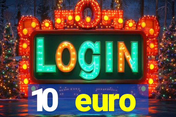 10 euro willkommensbonus casino