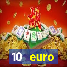 10 euro willkommensbonus casino