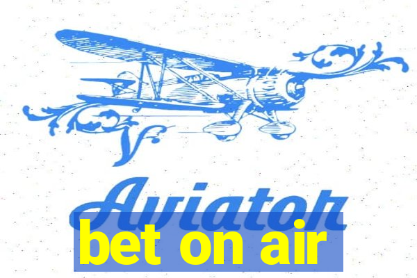 bet on air