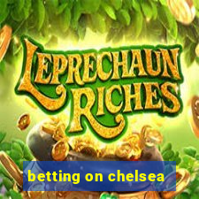 betting on chelsea