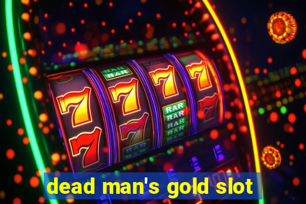 dead man's gold slot