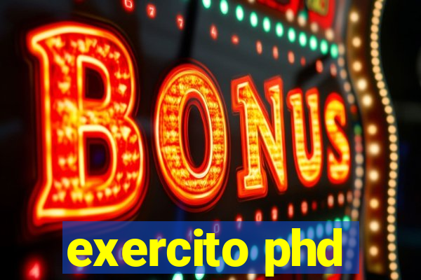 exercito phd