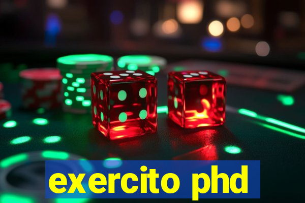 exercito phd