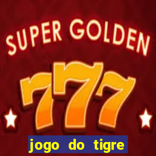 jogo do tigre passo a passo