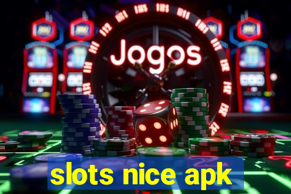 slots nice apk