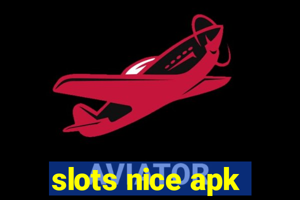 slots nice apk