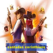 cantadas corinthians