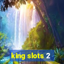 king slots 2