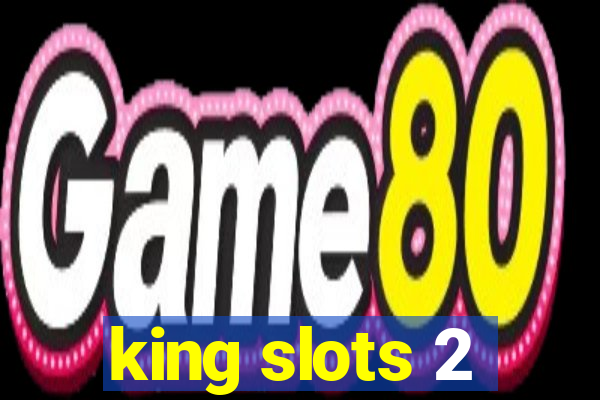 king slots 2