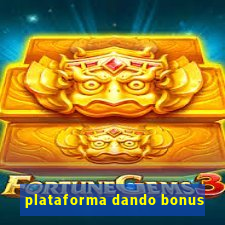 plataforma dando bonus