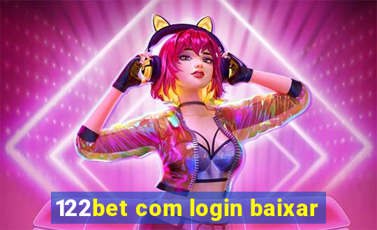 122bet com login baixar