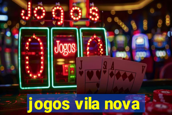 jogos vila nova