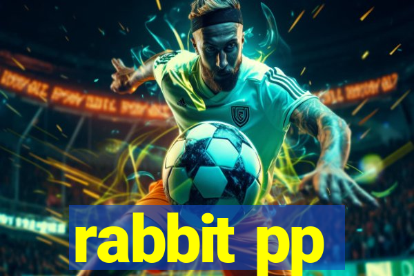 rabbit pp