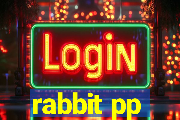 rabbit pp