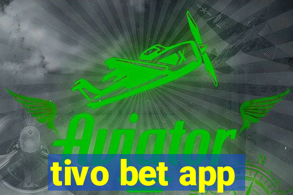 tivo bet app