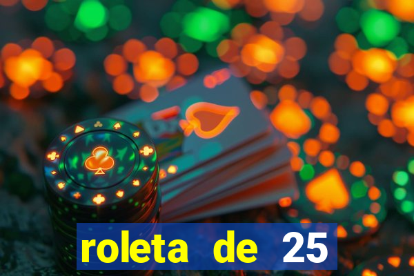 roleta de 25 centavos na estrela bet