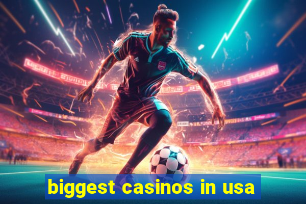 biggest casinos in usa