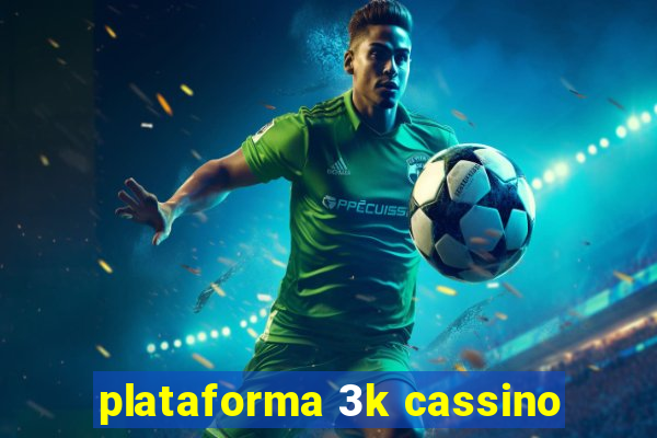 plataforma 3k cassino