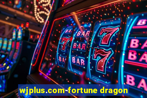 wjplus.com-fortune dragon