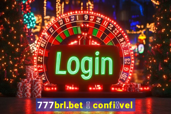 777brl.bet 茅 confi谩vel