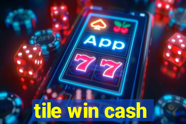 tile win cash