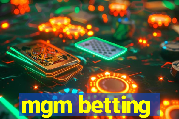 mgm betting