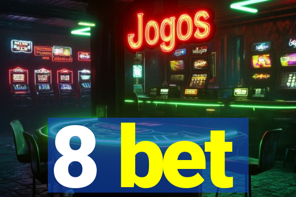 8 bet