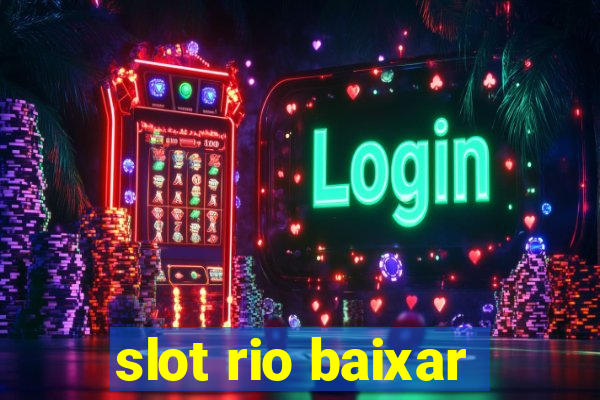 slot rio baixar