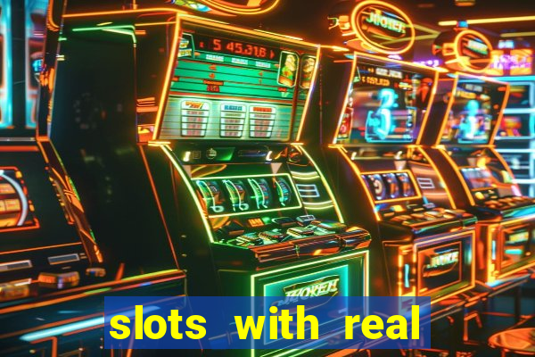 slots with real money online