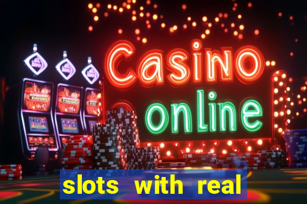 slots with real money online