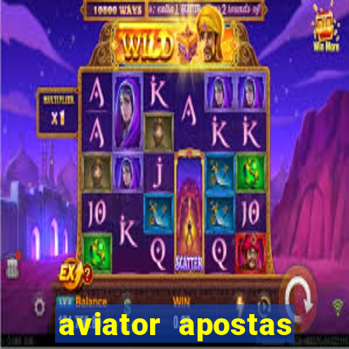 aviator apostas online 2023