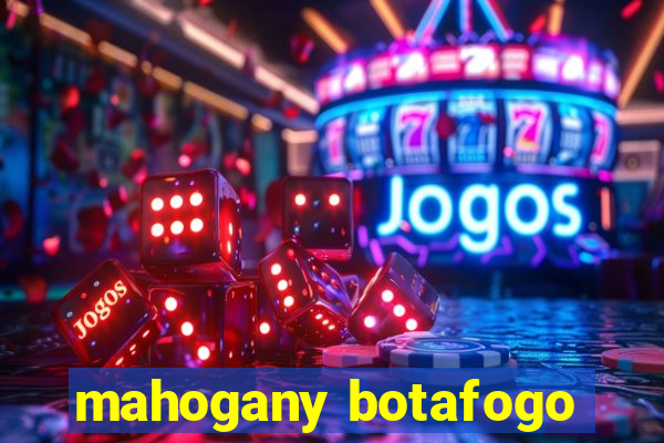 mahogany botafogo