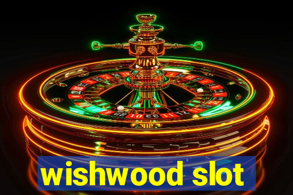 wishwood slot