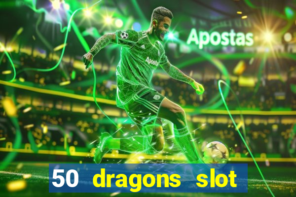 50 dragons slot free play