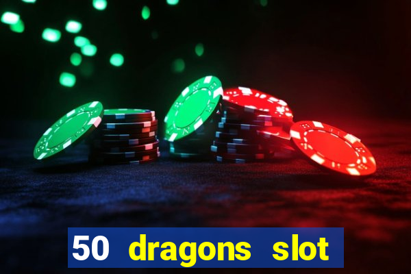 50 dragons slot free play