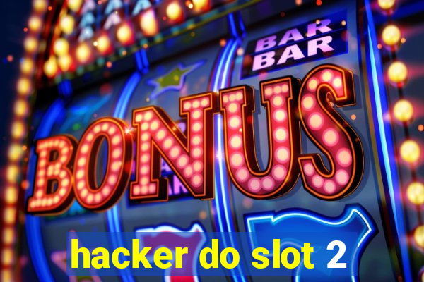 hacker do slot 2