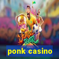 ponk casino