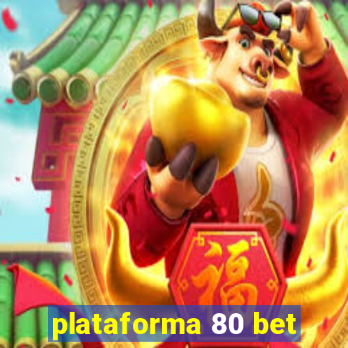 plataforma 80 bet