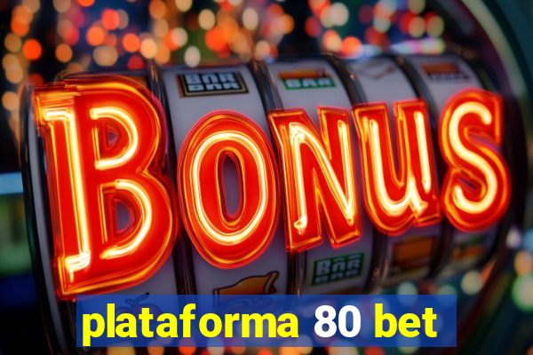 plataforma 80 bet