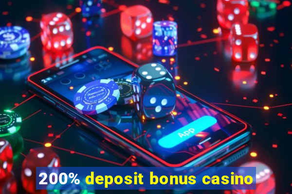 200% deposit bonus casino