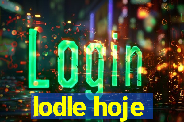 lodle hoje