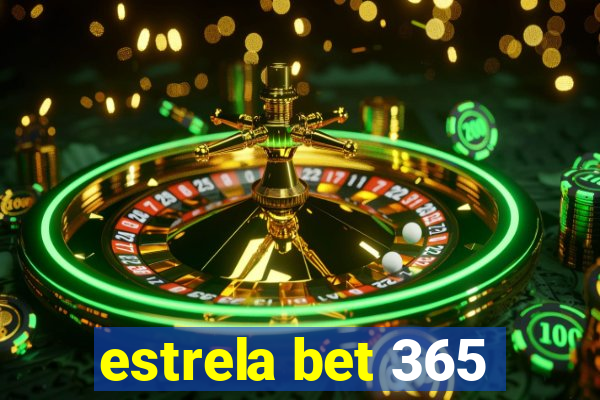 estrela bet 365